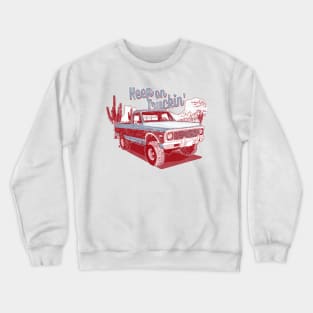 Keep On Trucking, Classic Pickup , Silverado, Pick up truck, Vintage pickup Crewneck Sweatshirt